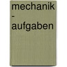 Mechanik - Aufgaben door Heinz Rittinghaus