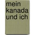 Mein Kanada und ich