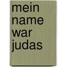 Mein Name war Judas door C.K. Stead