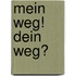 Mein Weg! Dein Weg?
