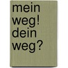 Mein Weg! Dein Weg? by Arnd Raeder