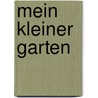 Mein kleiner Garten by Katrin Wiehle
