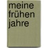 Meine frühen Jahre