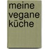 Meine vegane Küche