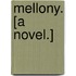 Mellony. [A novel.]