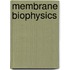 Membrane Biophysics