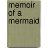 Memoir of a Mermaid by Adrianna Stepiano