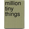 Million Tiny Things by Kenna Lee