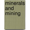 Minerals and Mining door Per Vestergaard Pedersen