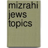 Mizrahi Jews topics by Books Llc