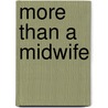 More Than a Midwife door Mary Sommers