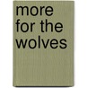 More for the Wolves door Peter Russell