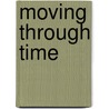 Moving Through Time door Russ Creason