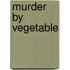 Murder by Vegetable