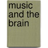 Music And The Brain door Frederic P. Miller