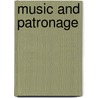 Music and Patronage door Paul A. Merkley