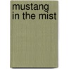Mustang in the Mist by Ben M. Baglio