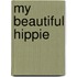 My Beautiful Hippie
