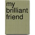 My Brilliant Friend