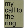 My Call to the Ring door Deirdre Gogarty