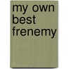 My Own Best Frenemy by Landry Q. Walker