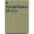 N Namerikano Zh D O