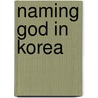 Naming God in Korea by Sung-Wook Hong