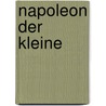 Napoleon der kleine by Hugo Victor