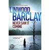 Never Saw it Coming door Linwood Barclay