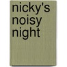 Nicky's Noisy Night door Harriet Ziefert