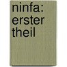 Ninfa: erster Theil by Unknown
