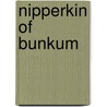 Nipperkin of Bunkum door Andrew Ings