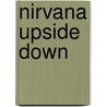 Nirvana Upside Down door Dhiravamsa