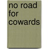 No Road for Cowards door Jarvis Huntley King