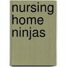 Nursing Home Ninjas door Al Stevens