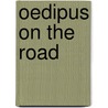 Oedipus on the Road door Henry Bauchau