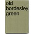 Old Bordesley Green