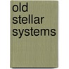 Old Stellar Systems door Santi Cassisi