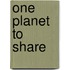 One Planet to Share