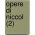 Opere Di Niccol (2)