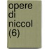 Opere Di Niccol (6)