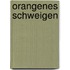 Orangenes Schweigen