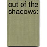 Out of the Shadows: door Lydia Sagar