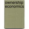 Ownership Economics by Otto Steiger