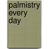 Palmistry Every Day door Alexandra Chauran