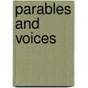 Parables and Voices by Paula Mary De Angelis