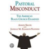 Pastoral Misconduct door Janelle M. Eliasson-Nannini