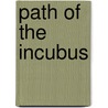 Path of the Incubus by Andy Chambers