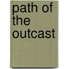 Path of the Outcast by Gav Thorpe