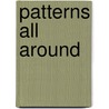 Patterns All Around by B.A. Shaver